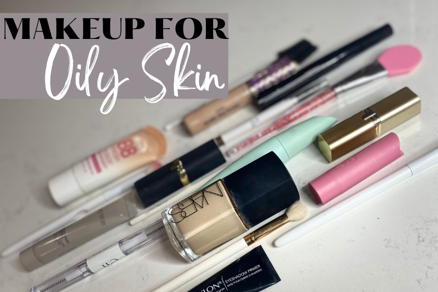 Makeup for Oily Skin for Anyone who Struggles with Oily Skin